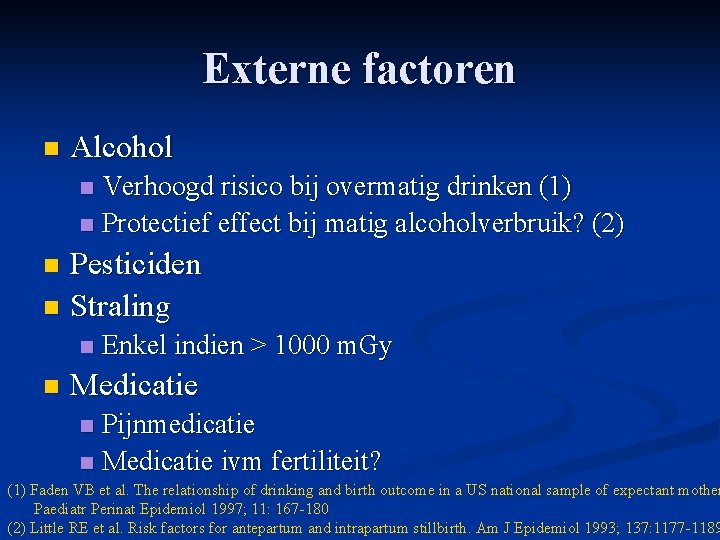 Externe factoren n Alcohol Verhoogd risico bij overmatig drinken (1) n Protectief effect bij Externe factoren n Alcohol Verhoogd risico bij overmatig drinken (1) n Protectief effect bij