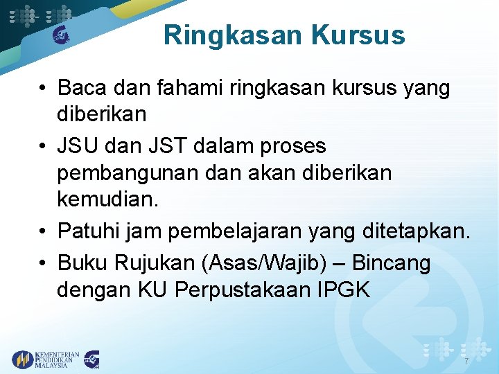 Ringkasan Kursus • Baca dan fahami ringkasan kursus yang diberikan • JSU dan JST