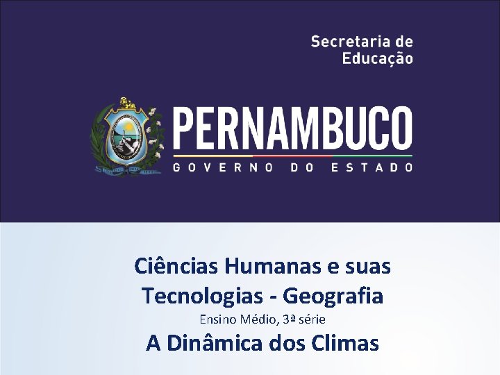 Ciências Humanas e suas Tecnologias - Geografia Ensino Médio, 3ª série A Dinâmica dos