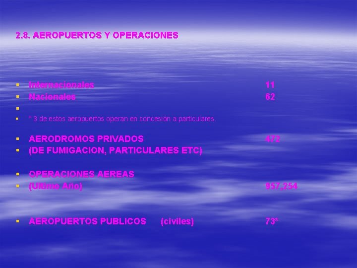 2. 8. AEROPUERTOS Y OPERACIONES § Internacionales § Nacionales § § 11 62 *