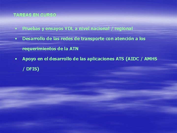 TAREAS EN CURSO • Pruebas y ensayos VDL a nivel nacional / regional •