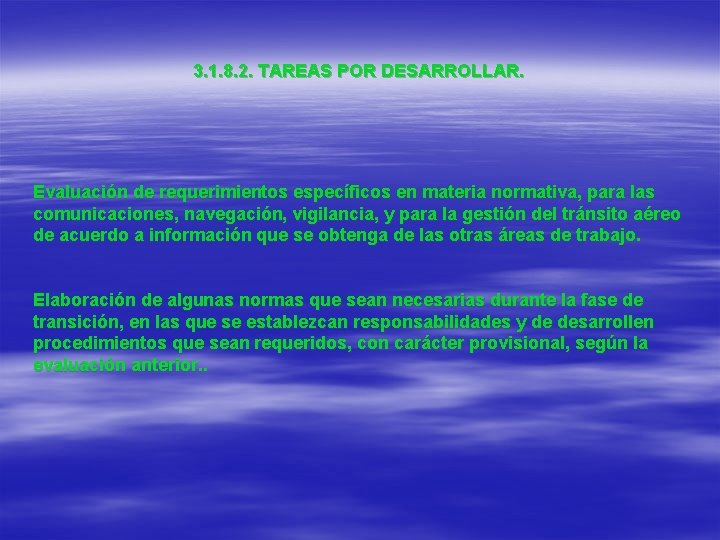 3. 1. 8. 2. TAREAS POR DESARROLLAR. Evaluación de requerimientos específicos en materia normativa,