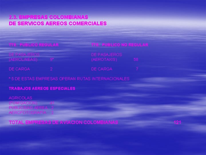 2. 3. EMPRESAS COLOMBIANAS DE SERVICOS AEREOS COMERCIALES TTE. PUBLICO REGULAR TTE. PUBLICO NO