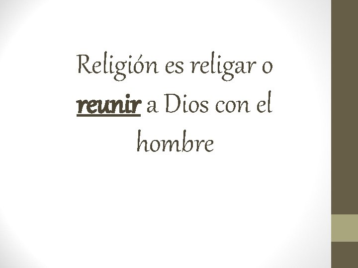 Religión es religar o reunir a Dios con el hombre 