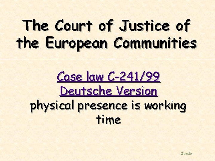 The Court of Justice of the European Communities Case law C-241/99 Deutsche Version physical