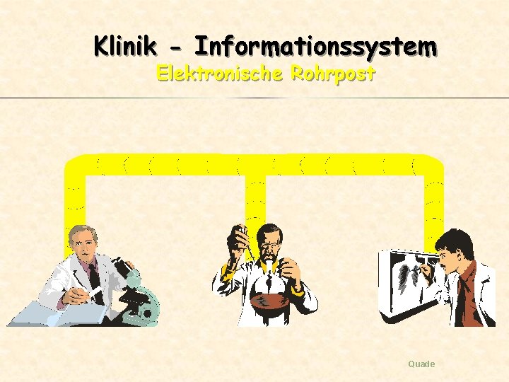 Klinik - Informationssystem Elektronische Rohrpost Quade 