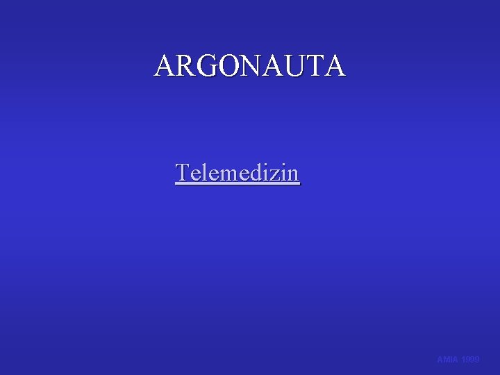 ARGONAUTA Telemedizin AMIA 1999 