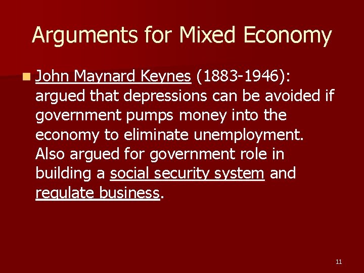 Arguments for Mixed Economy n John Maynard Keynes (1883 -1946): argued that depressions can Arguments for Mixed Economy n John Maynard Keynes (1883 -1946): argued that depressions can