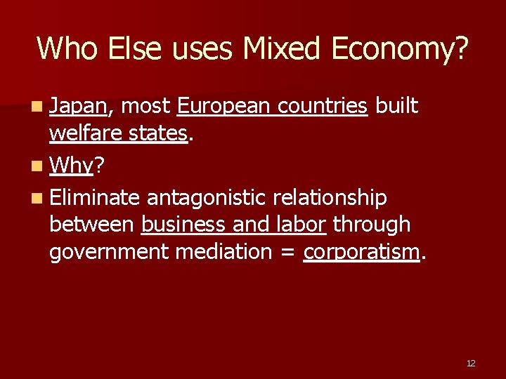 Who Else uses Mixed Economy? n Japan, most European countries built welfare states. n Who Else uses Mixed Economy? n Japan, most European countries built welfare states. n