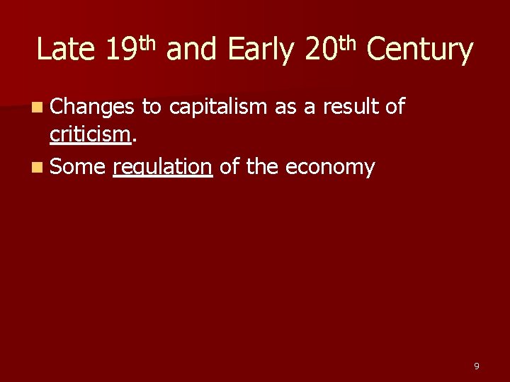 Late 19 th and Early 20 th Century n Changes to capitalism as a Late 19 th and Early 20 th Century n Changes to capitalism as a