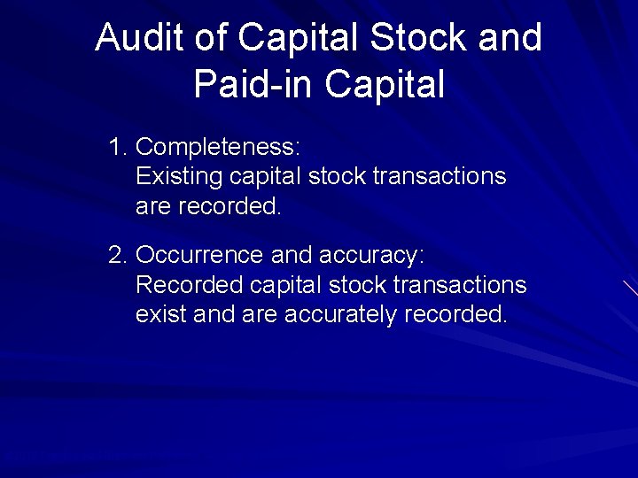 Audit of Capital Stock and Paid-in Capital 1. Completeness: Existing capital stock transactions are