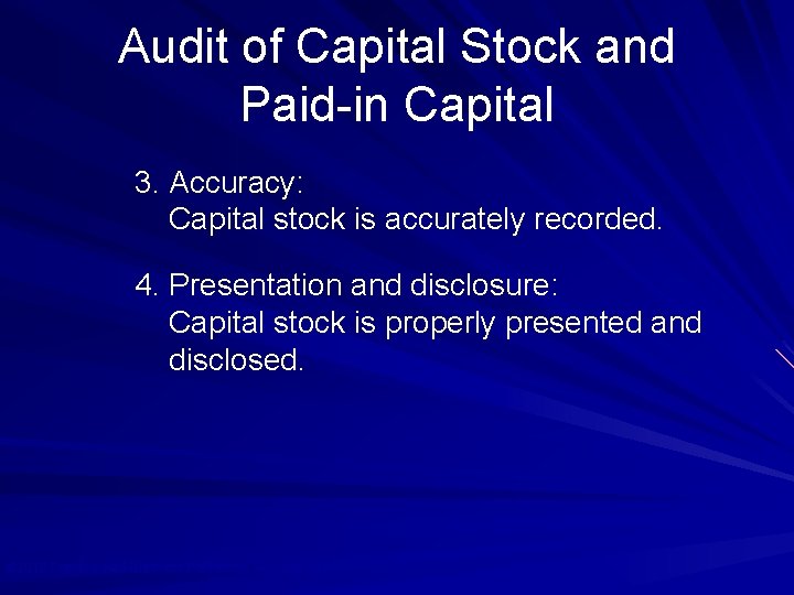 Audit of Capital Stock and Paid-in Capital 3. Accuracy: Capital stock is accurately recorded.