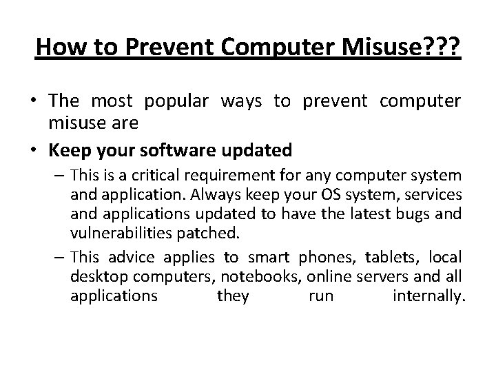 How to Prevent Computer Misuse? ? ? • The most popular ways to prevent
