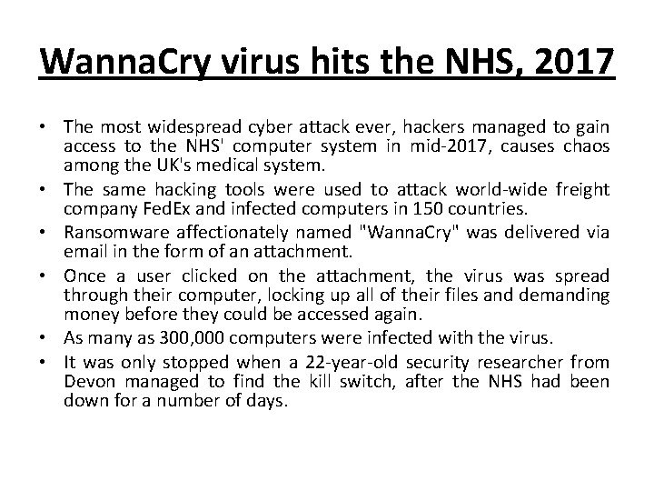 Wanna. Cry virus hits the NHS, 2017 • The most widespread cyber attack ever,