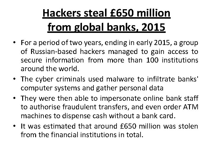Hackers steal £ 650 million from global banks, 2015 • For a period of