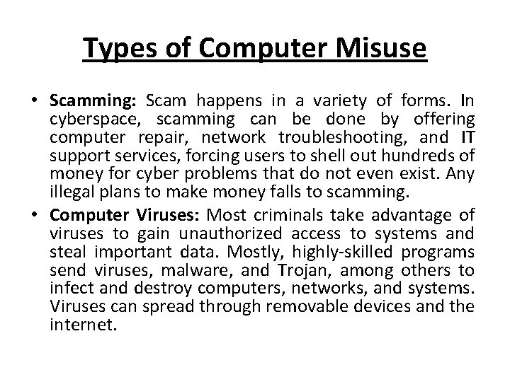 Types of Computer Misuse • Scamming: Scam happens in a variety of forms. In