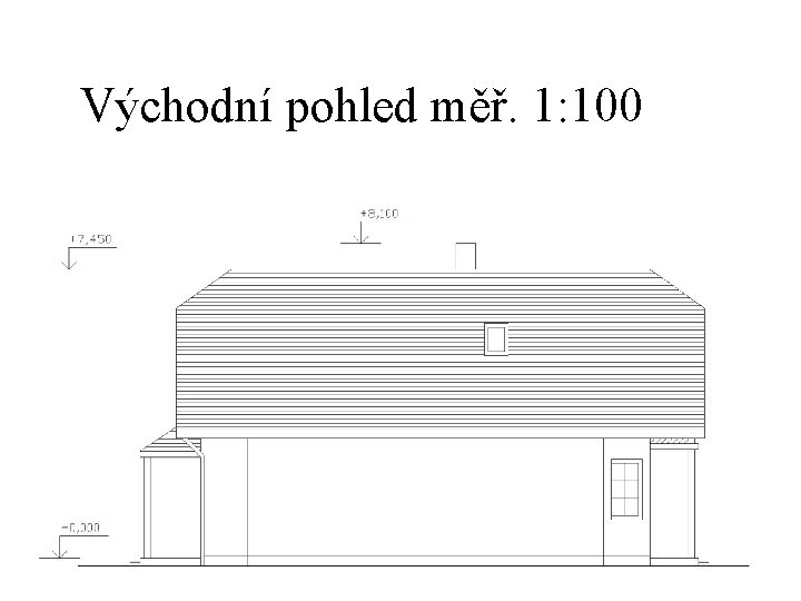  Východní pohled měř. 1: 100 