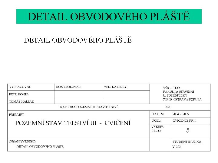 DETAIL OBVODOVÉHO PLÁŠTĚ 