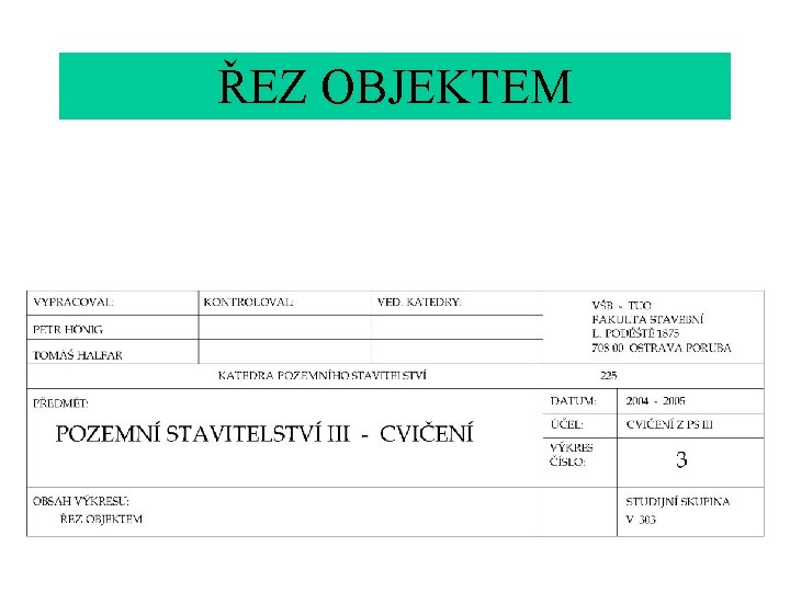 ŘEZ OBJEKTEM 