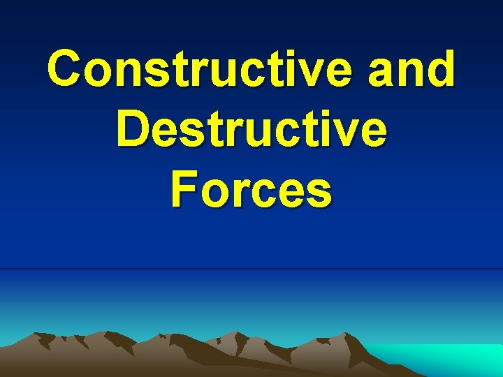 Constructive and Destructive Forces 