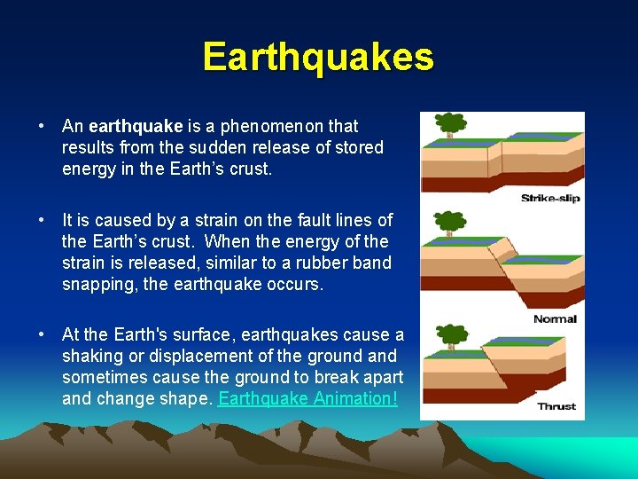 Earthquakes • An earthquake is a phenomenon that results from the sudden release of