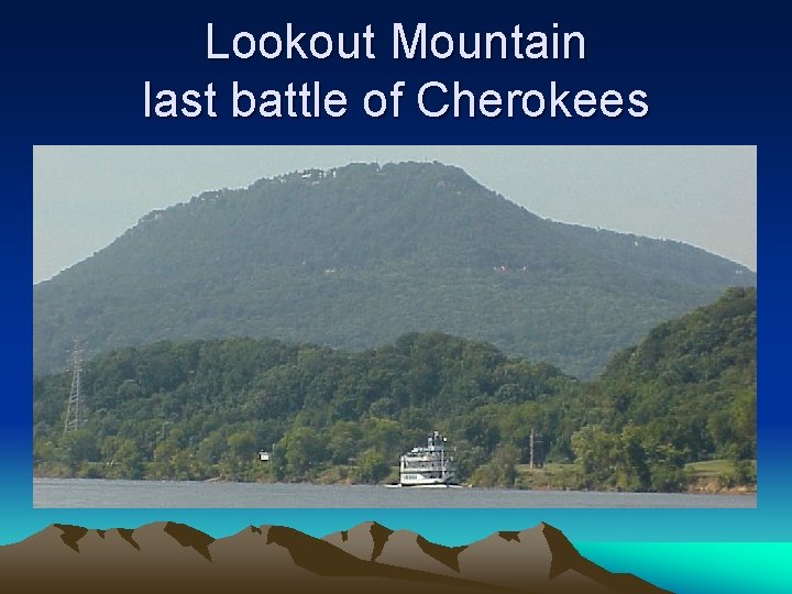 Lookout Mountain last battle of Cherokees 