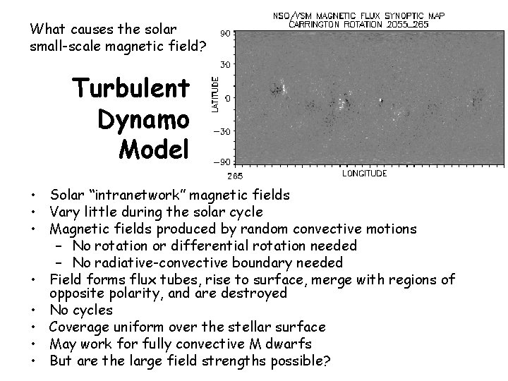 What causes the solar small-scale magnetic field? Turbulent Dynamo Model • Solar “intranetwork” magnetic
