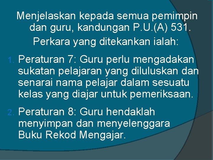 Menjelaskan kepada semua pemimpin dan guru, kandungan P. U. (A) 531. Perkara yang ditekankan