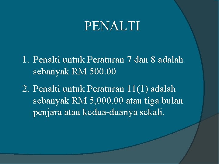 PENALTI 1. Penalti untuk Peraturan 7 dan 8 adalah sebanyak RM 500. 00 2.