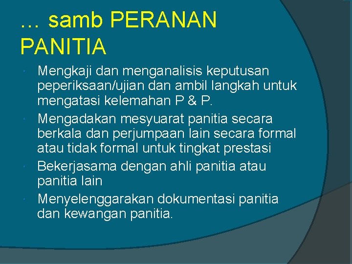 … samb PERANAN PANITIA Mengkaji dan menganalisis keputusan peperiksaan/ujian dan ambil langkah untuk mengatasi