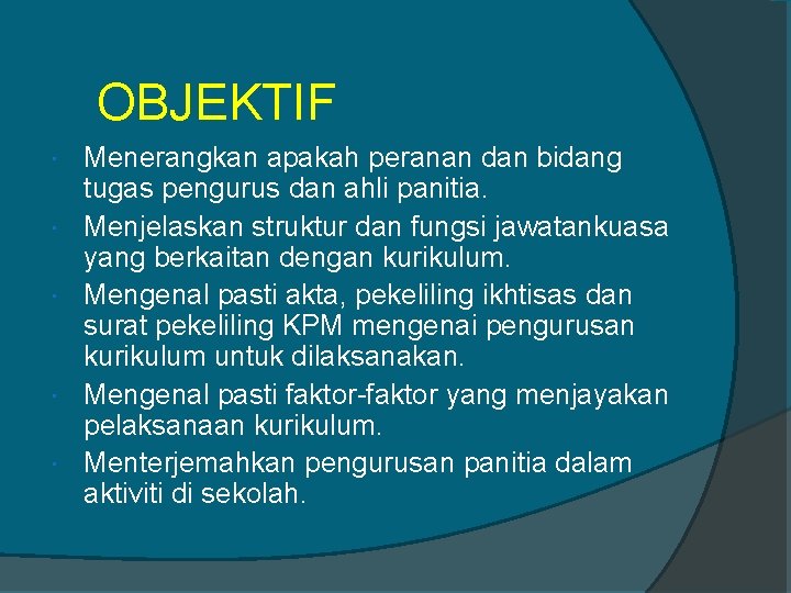 OBJEKTIF Menerangkan apakah peranan dan bidang tugas pengurus dan ahli panitia. Menjelaskan struktur dan