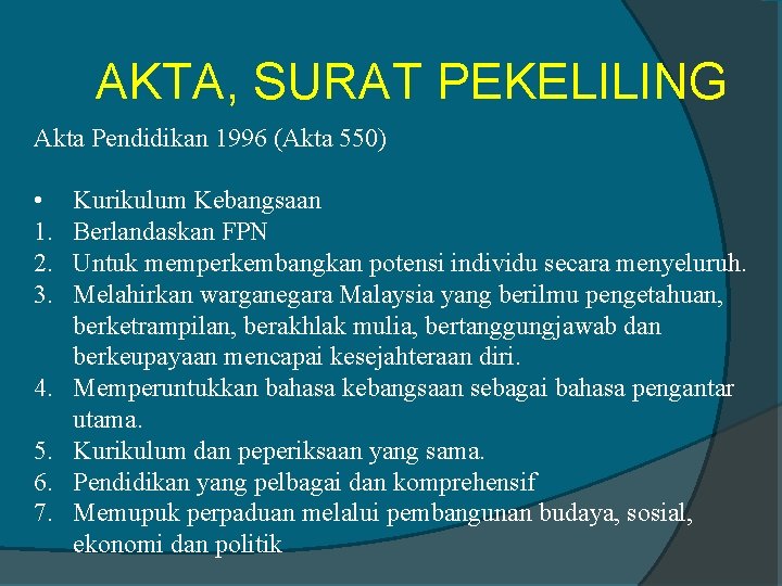 AKTA, SURAT PEKELILING Akta Pendidikan 1996 (Akta 550) • 1. 2. 3. 4. 5.