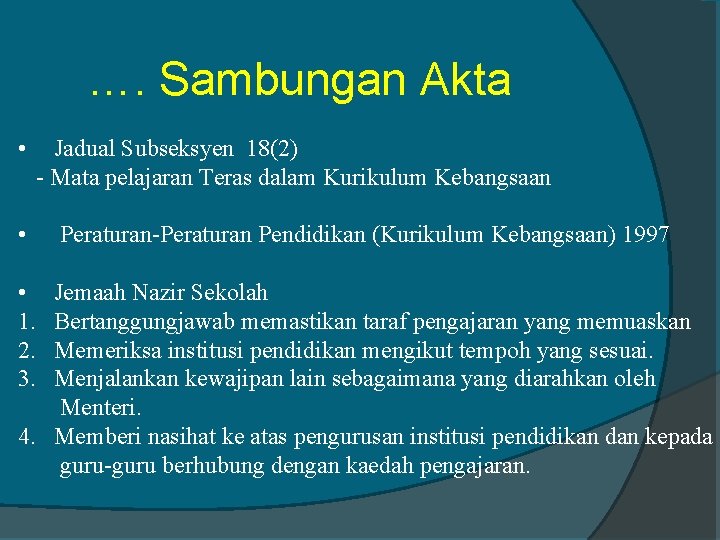 …. Sambungan Akta • Jadual Subseksyen 18(2) - Mata pelajaran Teras dalam Kurikulum Kebangsaan