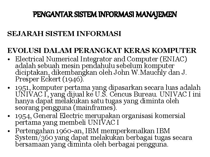 PENGANTAR SISTEM INFORMASI MANAJEMEN SEJARAH SISTEM INFORMASI EVOLUSI DALAM PERANGKAT KERAS KOMPUTER • Electrical