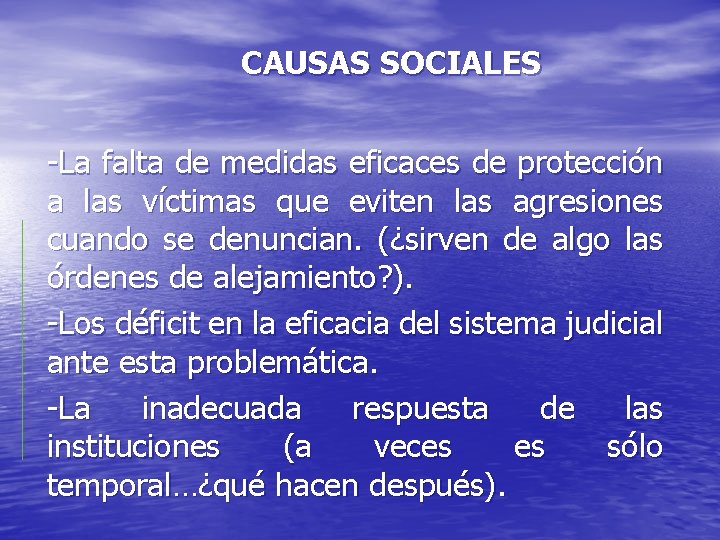 CAUSAS SOCIALES -La falta de medidas eficaces de protección a las víctimas que eviten