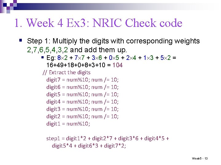 1. Week 4 Ex 3: NRIC Check code § Step 1: Multiply the digits