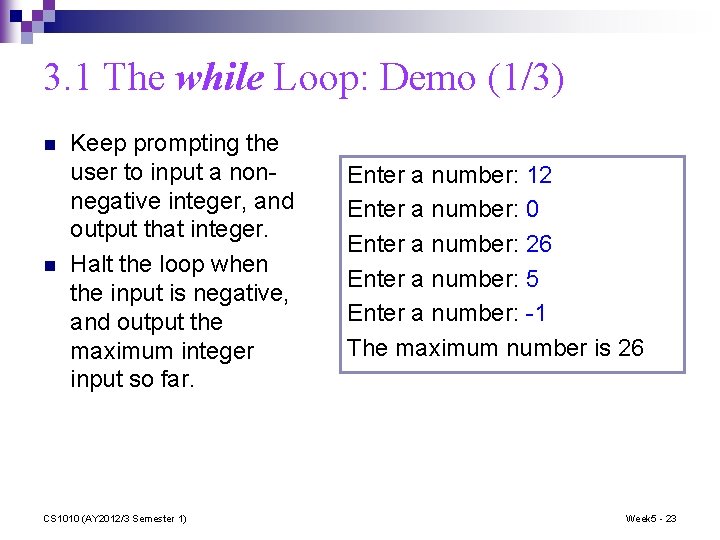 3. 1 The while Loop: Demo (1/3) n n Keep prompting the user to