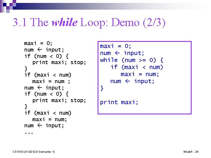 3. 1 The while Loop: Demo (2/3) maxi = 0; num input; if (num
