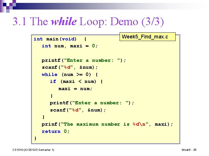 3. 1 The while Loop: Demo (3/3) int main(void) { int num, maxi =