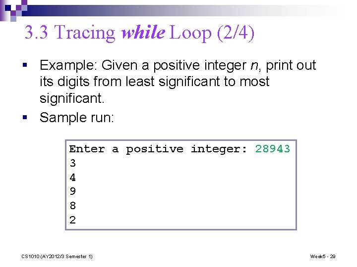 3. 3 Tracing while Loop (2/4) § Example: Given a positive integer n, print