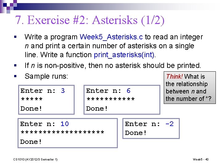 7. Exercise #2: Asterisks (1/2) § § § Write a program Week 5_Asterisks. c