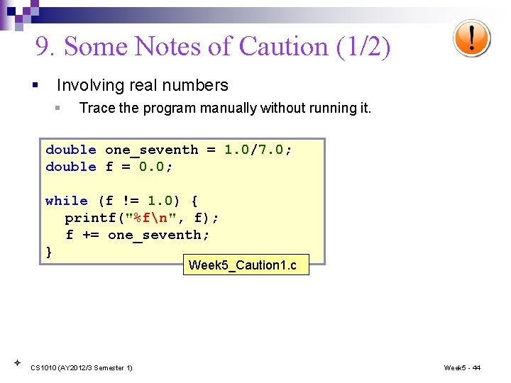 9. Some Notes of Caution (1/2) § Involving real numbers § Trace the program