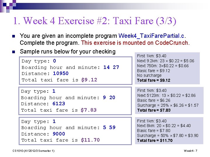 1. Week 4 Exercise #2: Taxi Fare (3/3) n You are given an incomplete