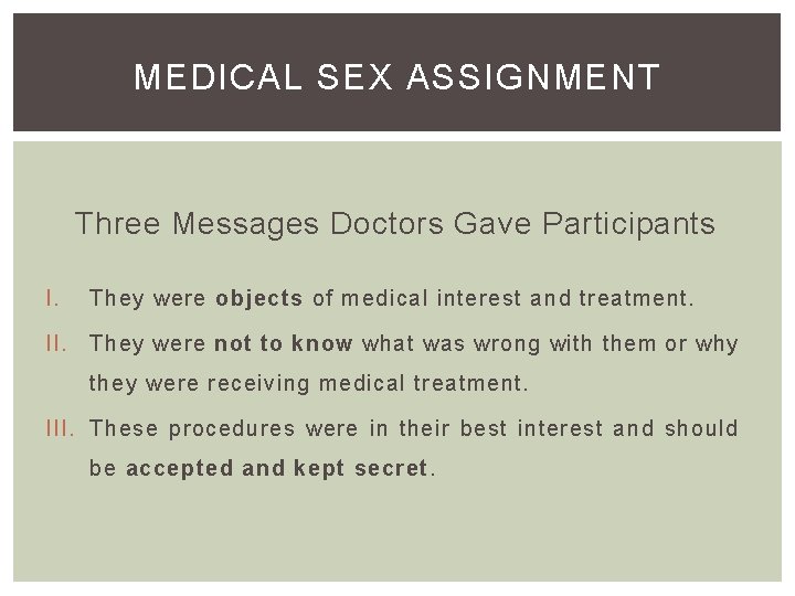MEDICAL SEX ASSIGNMENT Three Messages Doctors Gave Participants I. They were objects of medical