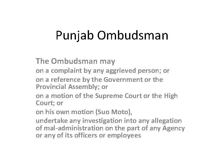 Punjab Ombudsman The Ombudsman may on a complaint by any aggrieved person; or on