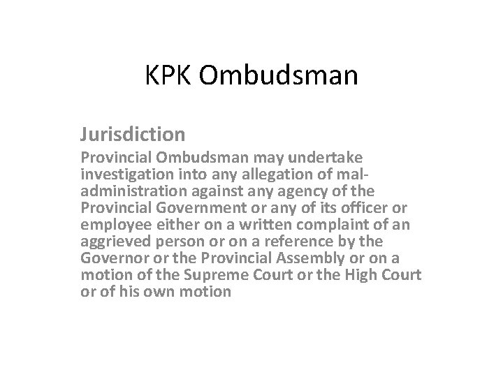 KPK Ombudsman Jurisdiction Provincial Ombudsman may undertake investigation into any allegation of maladministration against