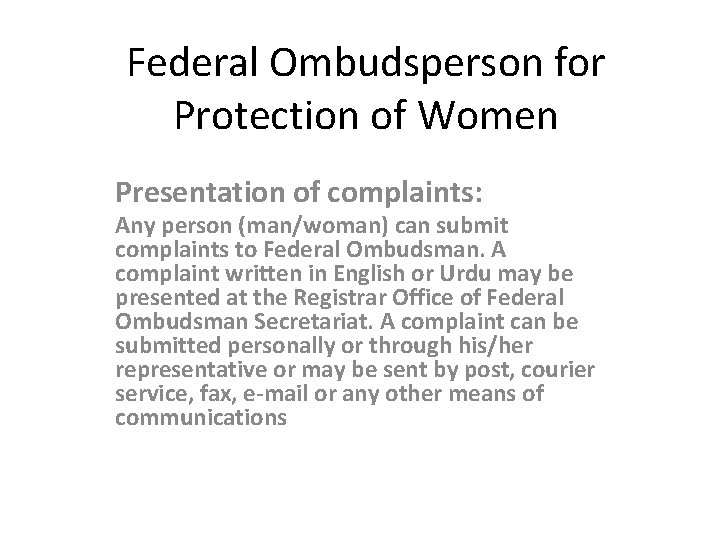 Federal Ombudsperson for Protection of Women Presentation of complaints: Any person (man/woman) can submit