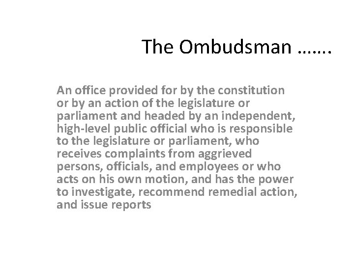 The Ombudsman ……. An office provided for by the constitution or by an action