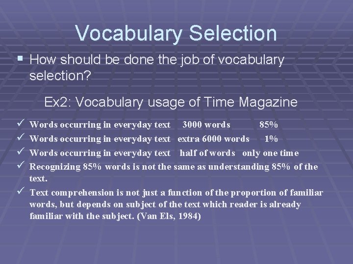 Vocabulary Selection § How should be done the job of vocabulary selection? Ex 2: