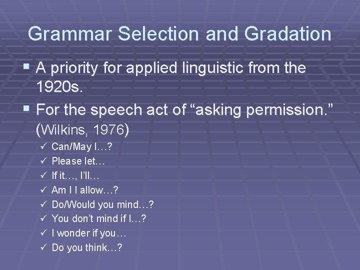 Grammar Selection and Gradation § A priority for applied linguistic from the 1920 s.